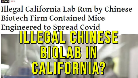 Illegal Chinese Biolab Operating in California - How Many Others Are There?