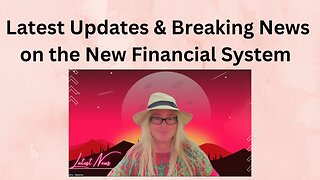 LATEST UPDATES & BREAKING NEWS ON THE NEW FINANCIAL SYSTEM