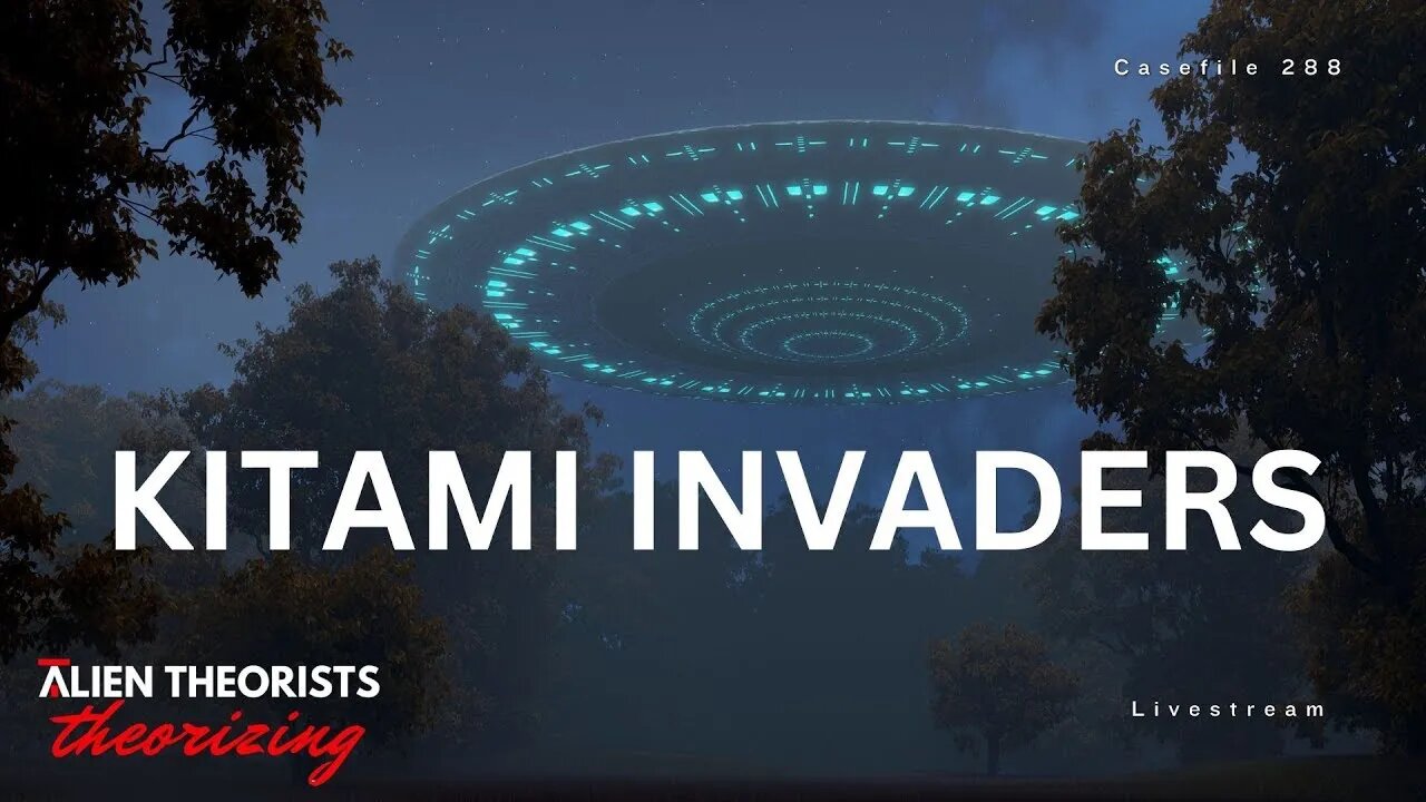 ALIEN THEORISTS THEORIZING | Casefile 288 | Kitami Invaders