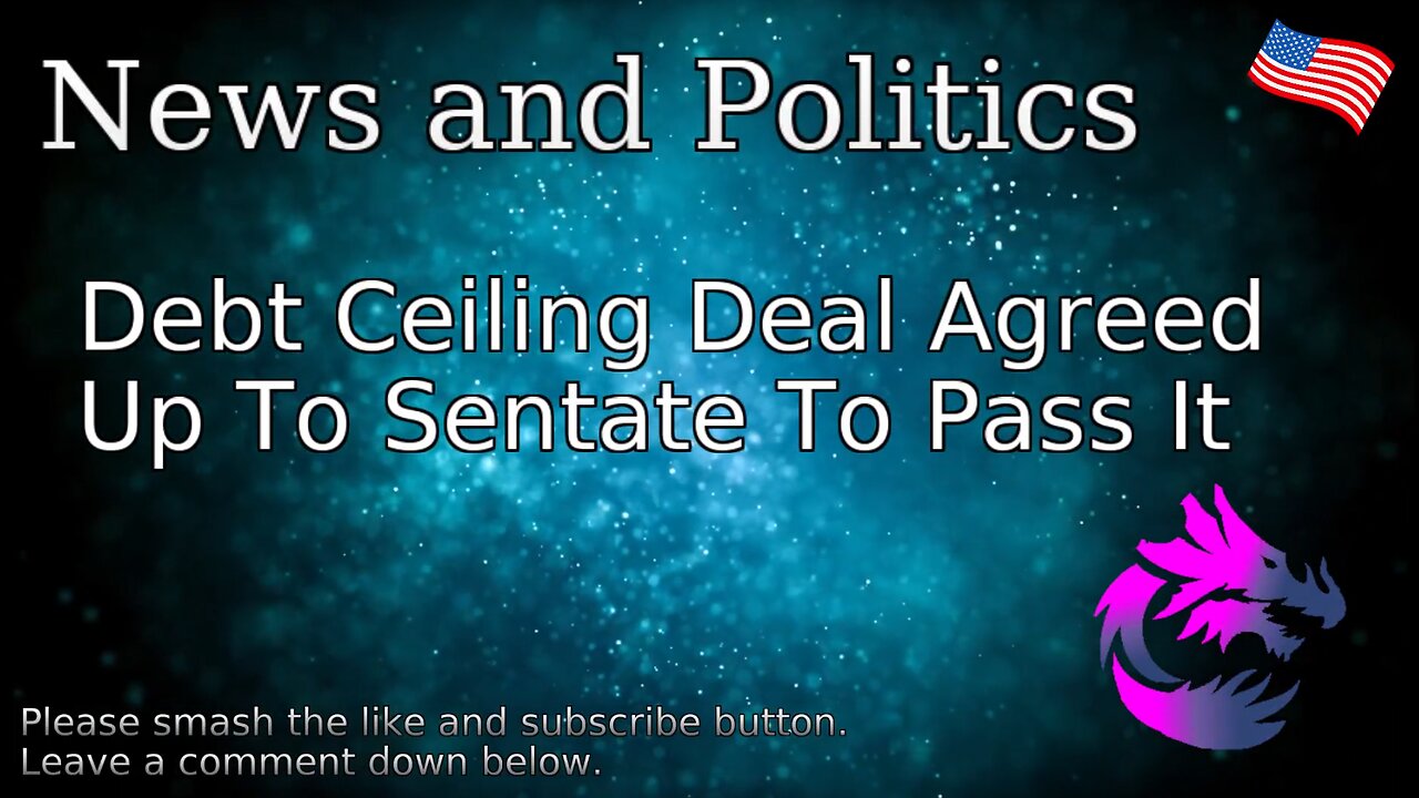 Debt Ceiling Deal Agreed Up To Senate To Pass It