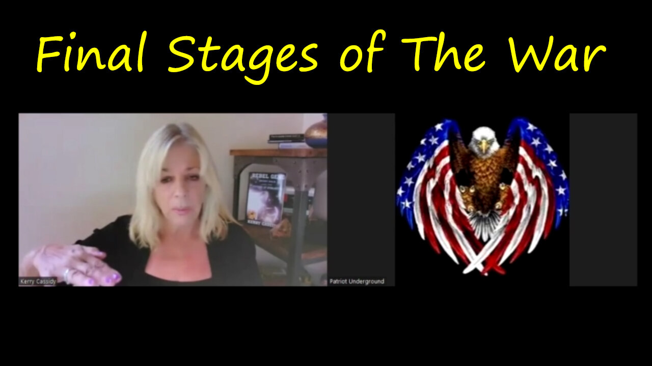 Patriot Underground with Kerry Cassidy "Final Stages Of The War"