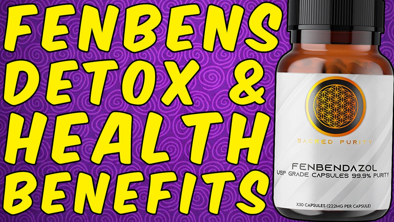 Fenbendazole Health And Detox Benefits - (Scientifically Proven)