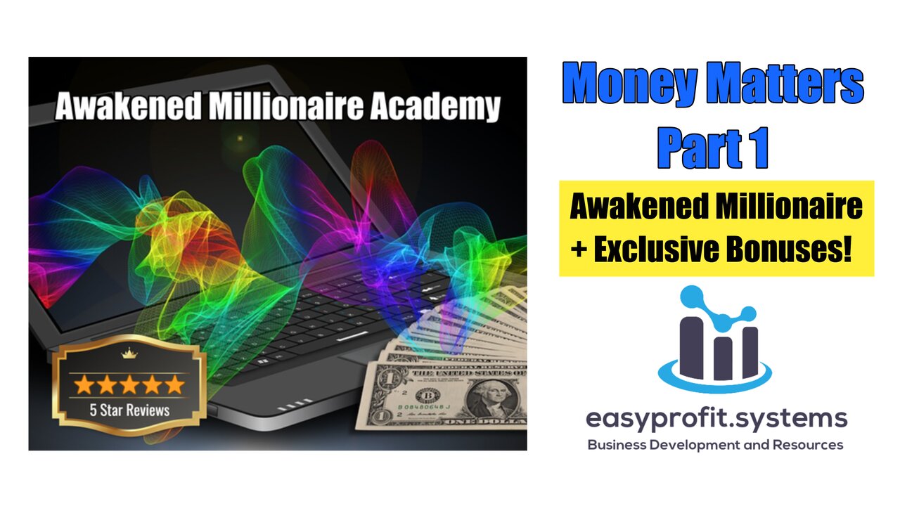 Awakened Millionaire + Exclusive Bonuses | Money Matters Part 1