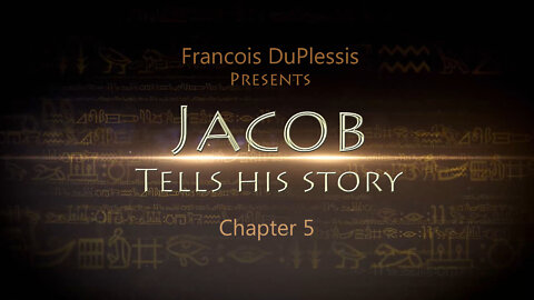 Jacob Tells His Story: Chapter 5 by Francois DuPlessis