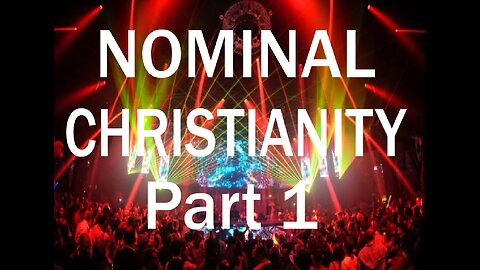 Nominal Christianity - God Logic #8