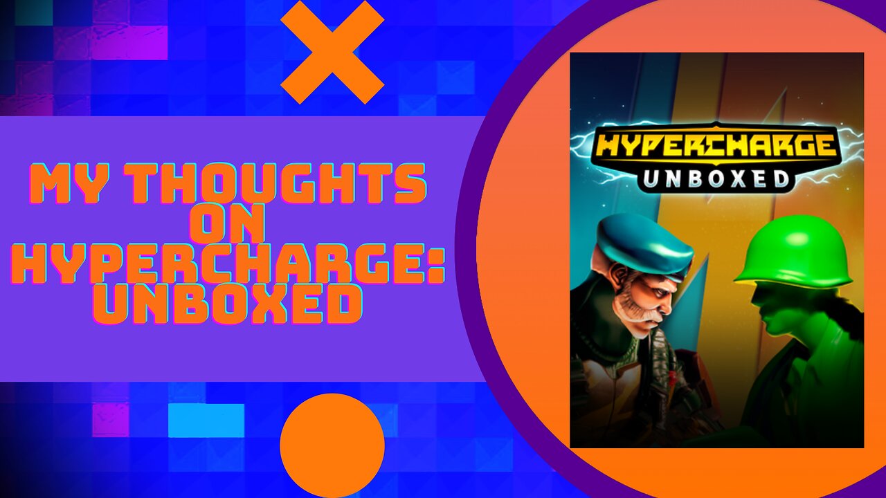 My thoughts on Hypercharge: Unboxed