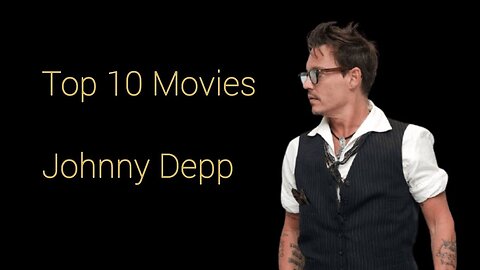 Johnny Depp - Top 10 Movies