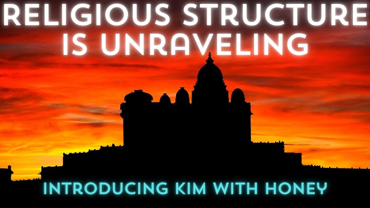 Organized Religion, Rapture, and the Great Awakening Introducing Kim with Honey