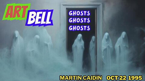 Art Bell GHOSTS !!!! Martin Caidin