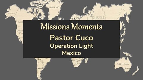 Missions Moments: Pastor Cuco