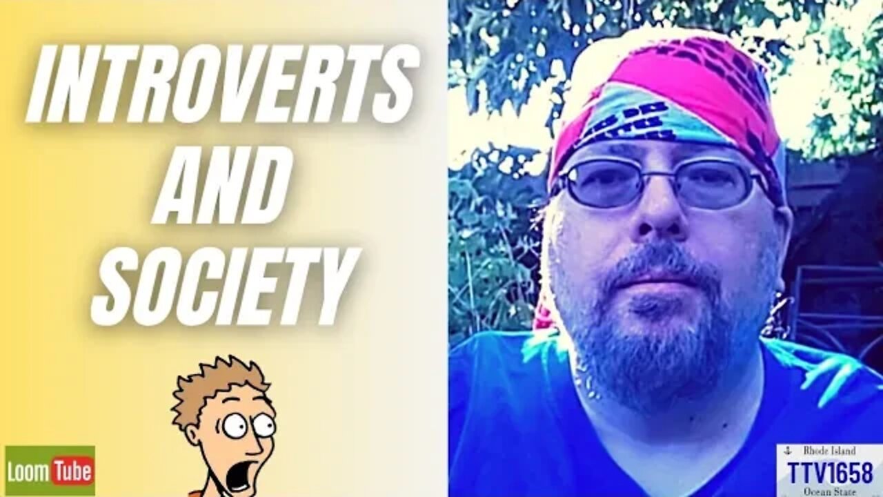 INTROVERTS AND SOCIETY - 070722 TTV1658