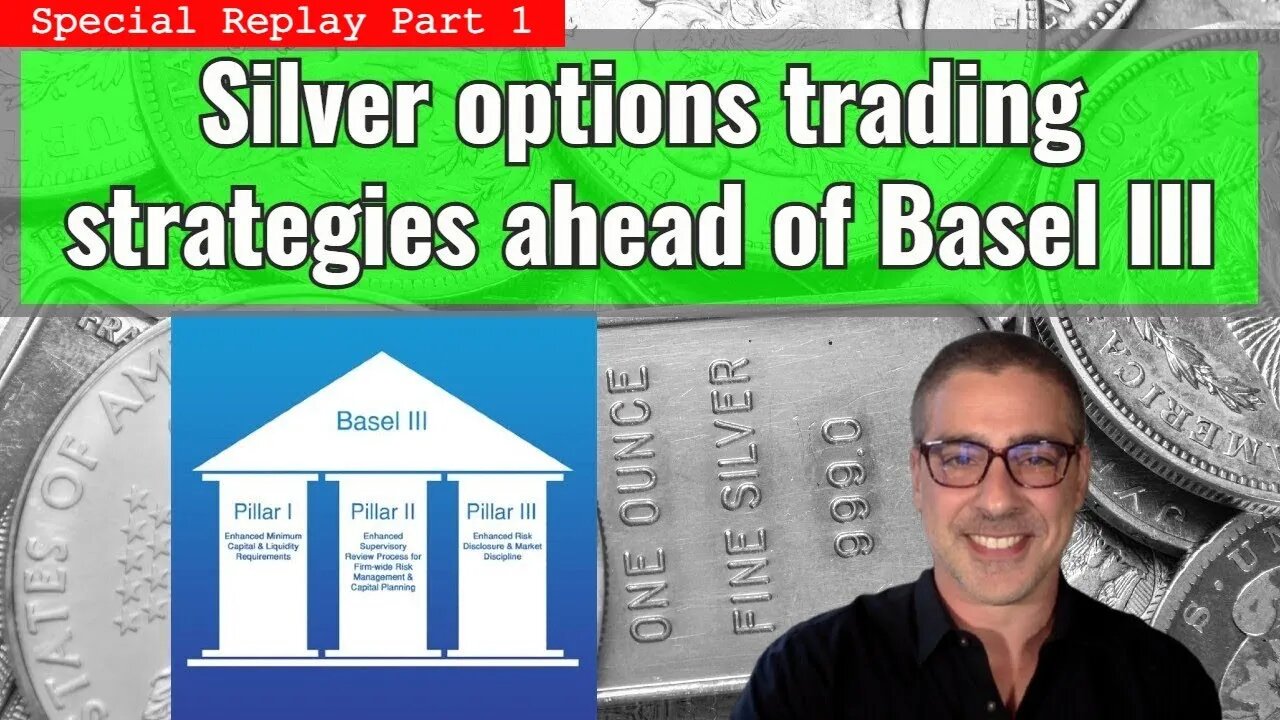 Special Replay - Silver options trading strategies ahead of Basel III - Part 1