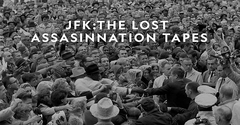 The Lost JFK Tapes: The Assassination