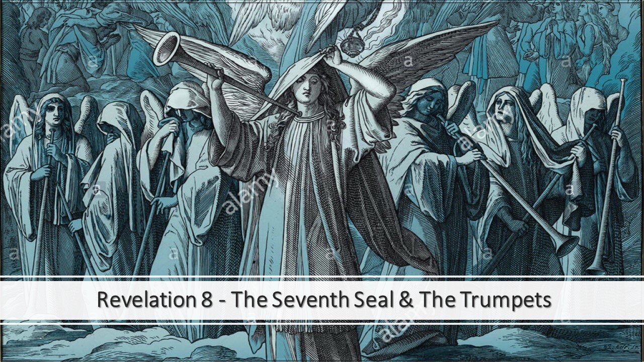 Revelation 8 - The Seventh Seal and The Trumpets