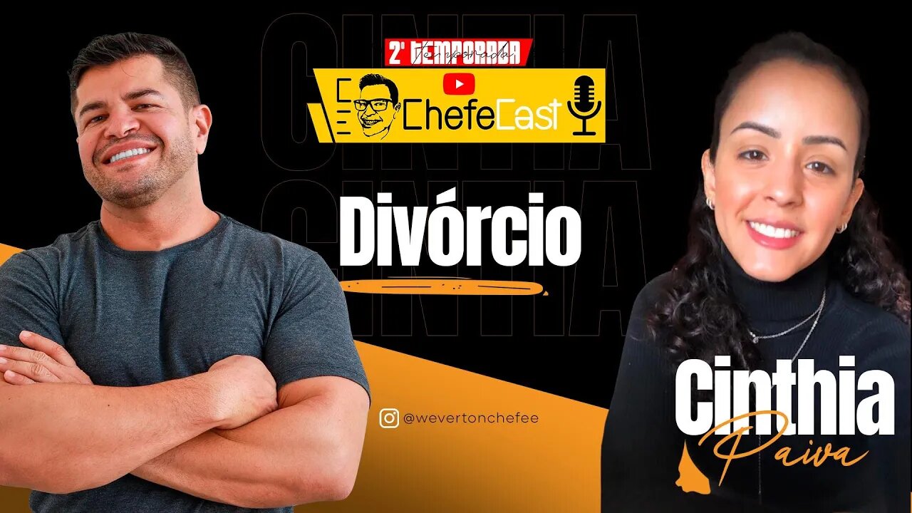 ChefeCast Advogada CINTHIA PAIVA | conversando sobre tudo que você deve saber sobre DIVÓRCIO