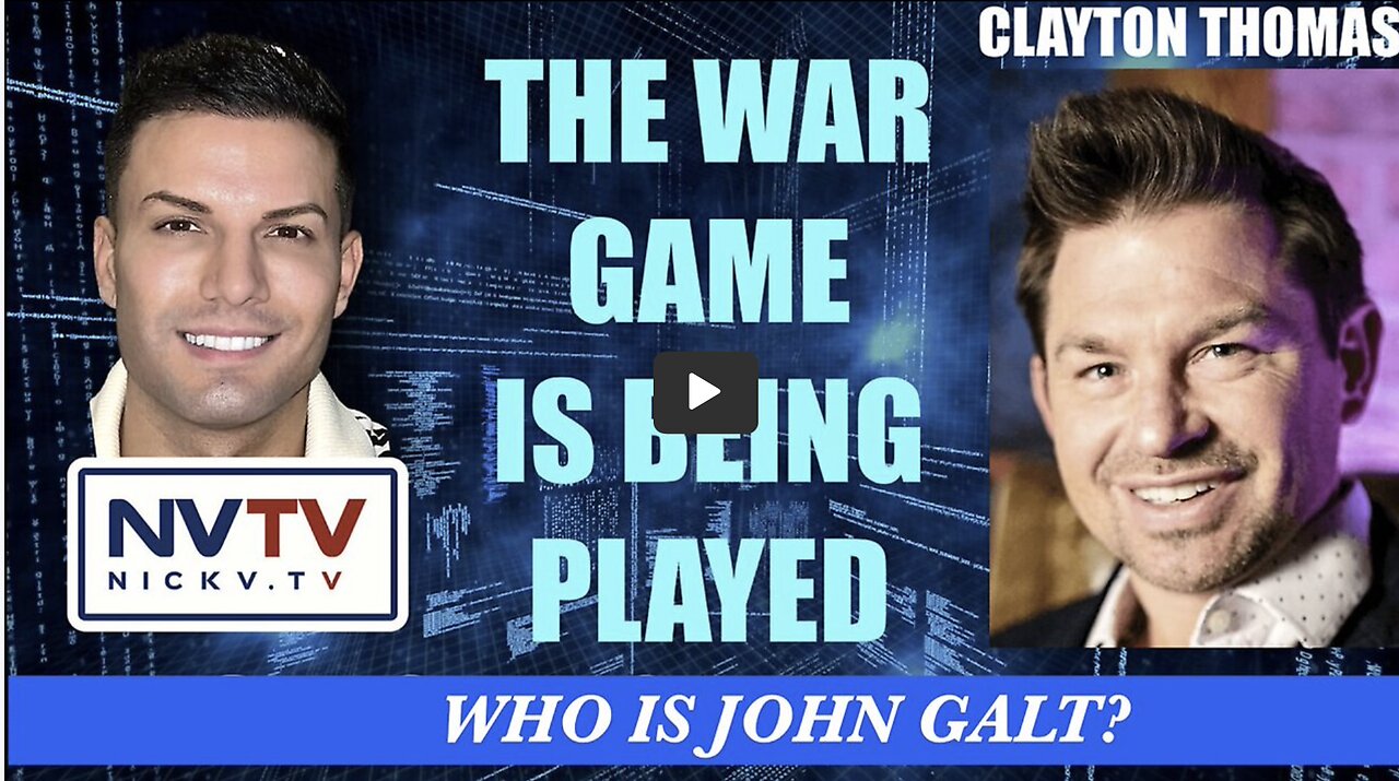 CLAYTON THOMAS DISCUSSES THE WAR GAME BEING PLAYED WITH NICHOLAS VENIAMIN THX JOHN GALT SGANON