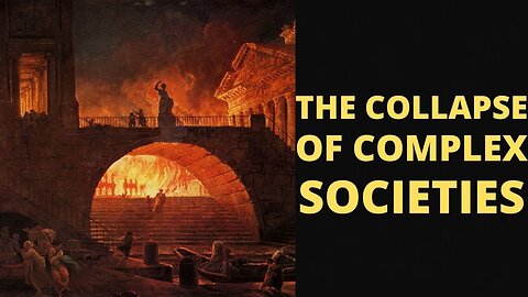 The Collapse of Complex Societies