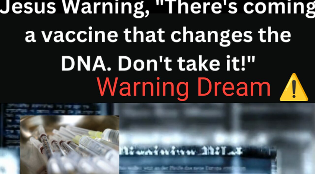 Jesus Warns, "There's coming a vaccine that changes the DNA. Don't take it!" Mark of the Beast Dream