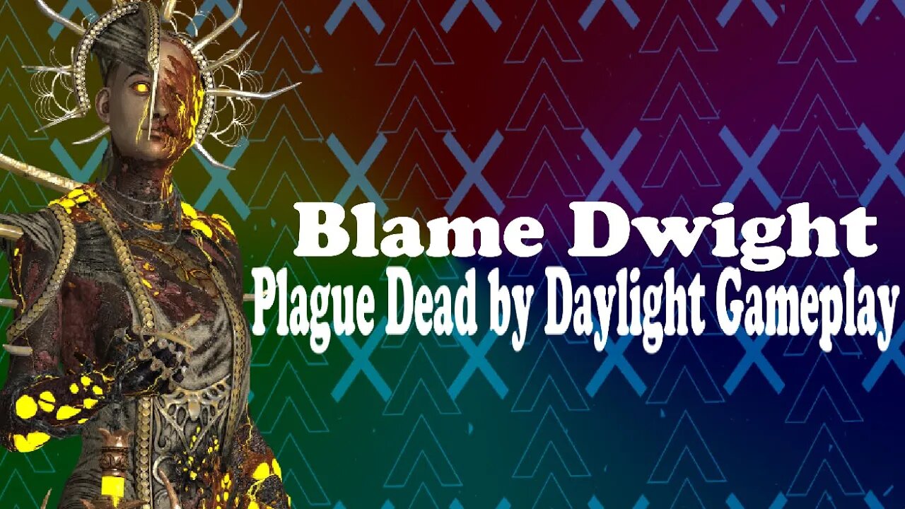 Blame Dwight for this Plague Dead by Daylight Gameplay