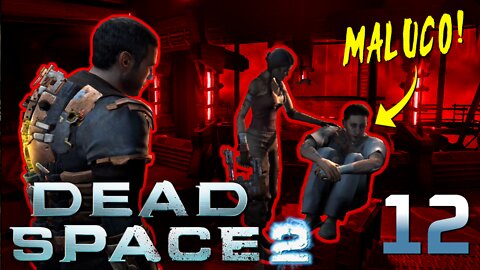 Grupo reunido e Stross cada vez mais louco... Dead Space 2 #12