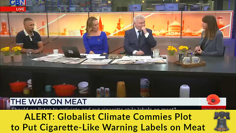 ALERT: Globalist Climate Commies Plot to Put Cigarette-Like Warning Labels on Meat