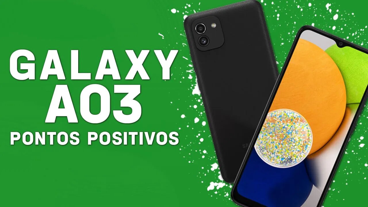 GALAXY A03 - Pontos Positivos que você PRECISA SABER!