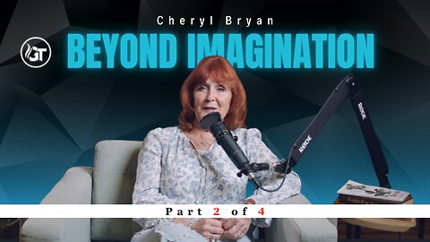 Beyond Imagination with Cheryl Bryan Episode #2