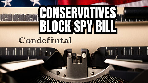 Bill to Spy on Americans Blocked by Conservatives