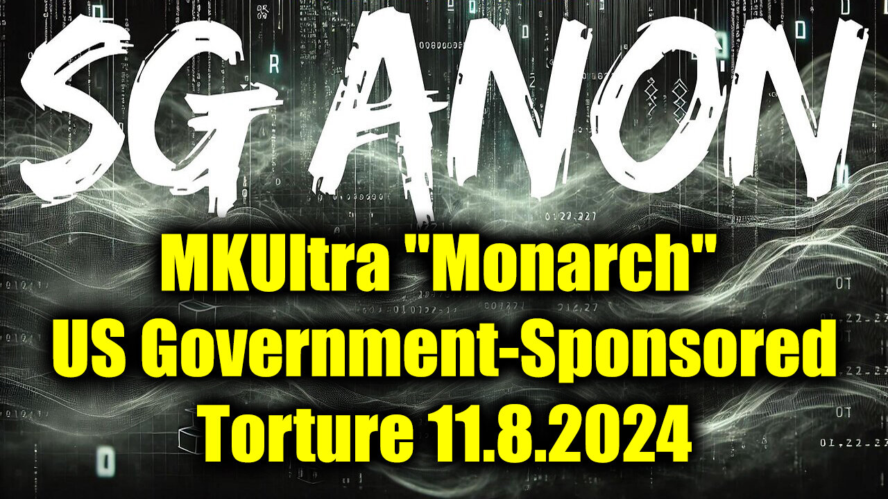 SG Anon SHOCK - MKUltra "Monarch" US Government-Sponsored Torture