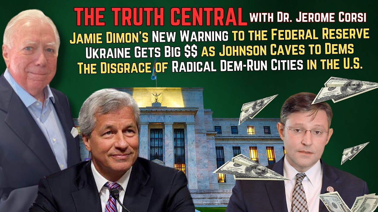 Jamie Dimon's Warning to the Federal Reserve; Ukraine Gets Big Bucks as Johnson Caves