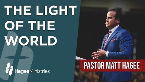 Pastor Matt Hagee - "The Light of the World"