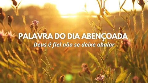 Deus é fiel não se deixe abalar