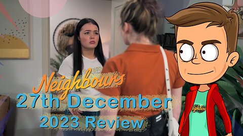 Neighbours 27th December 2023 Review