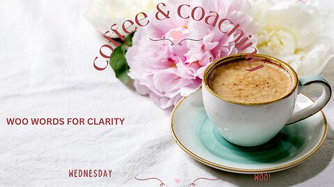 Wednesday Woo - Words and Clarity