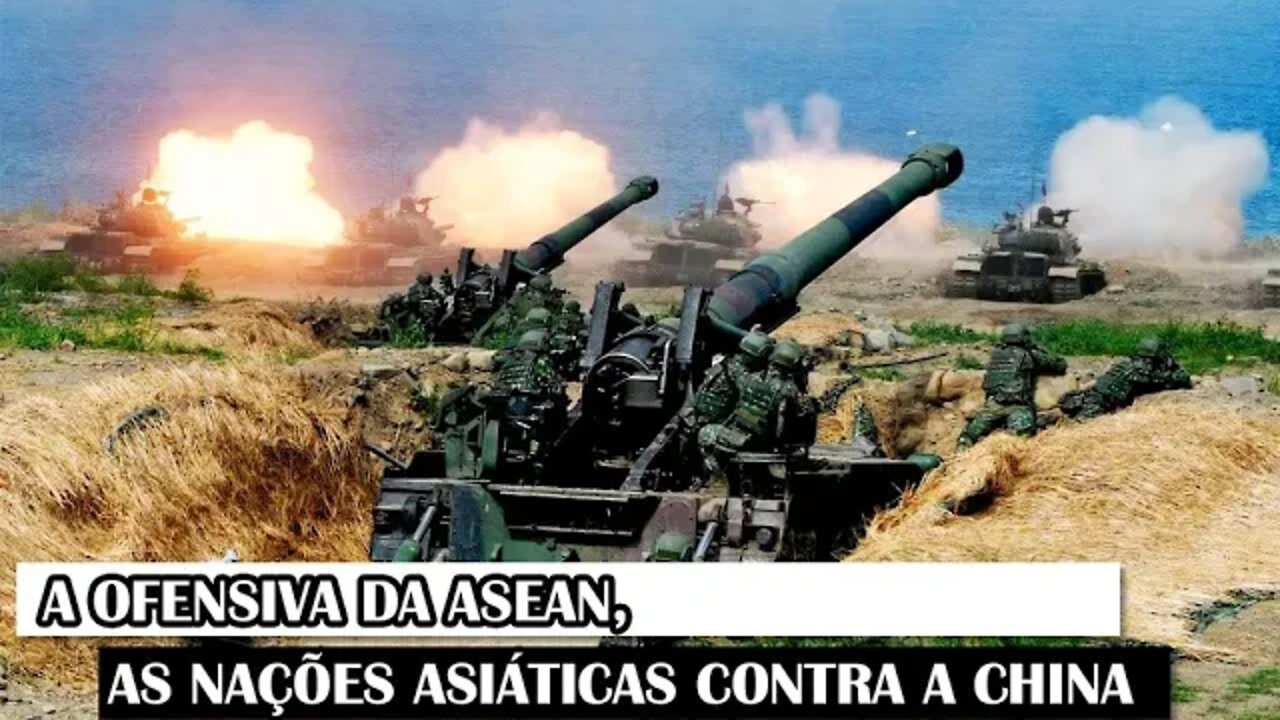 A Ofensiva Da ASEAN, As Nações Asiáticas Contra A China