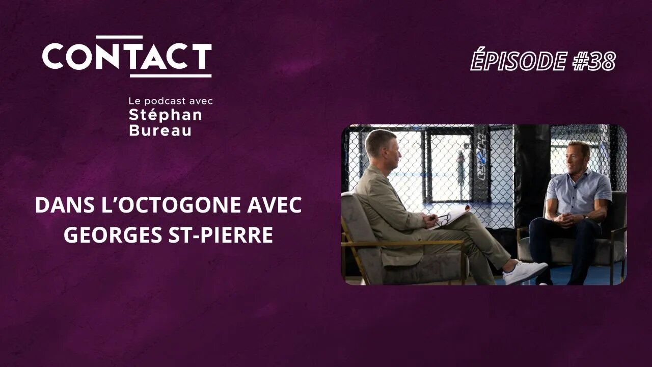 CONTACT #38 | Dans l’octogone avec Georges St-Pierre (par Stéphan Bureau)