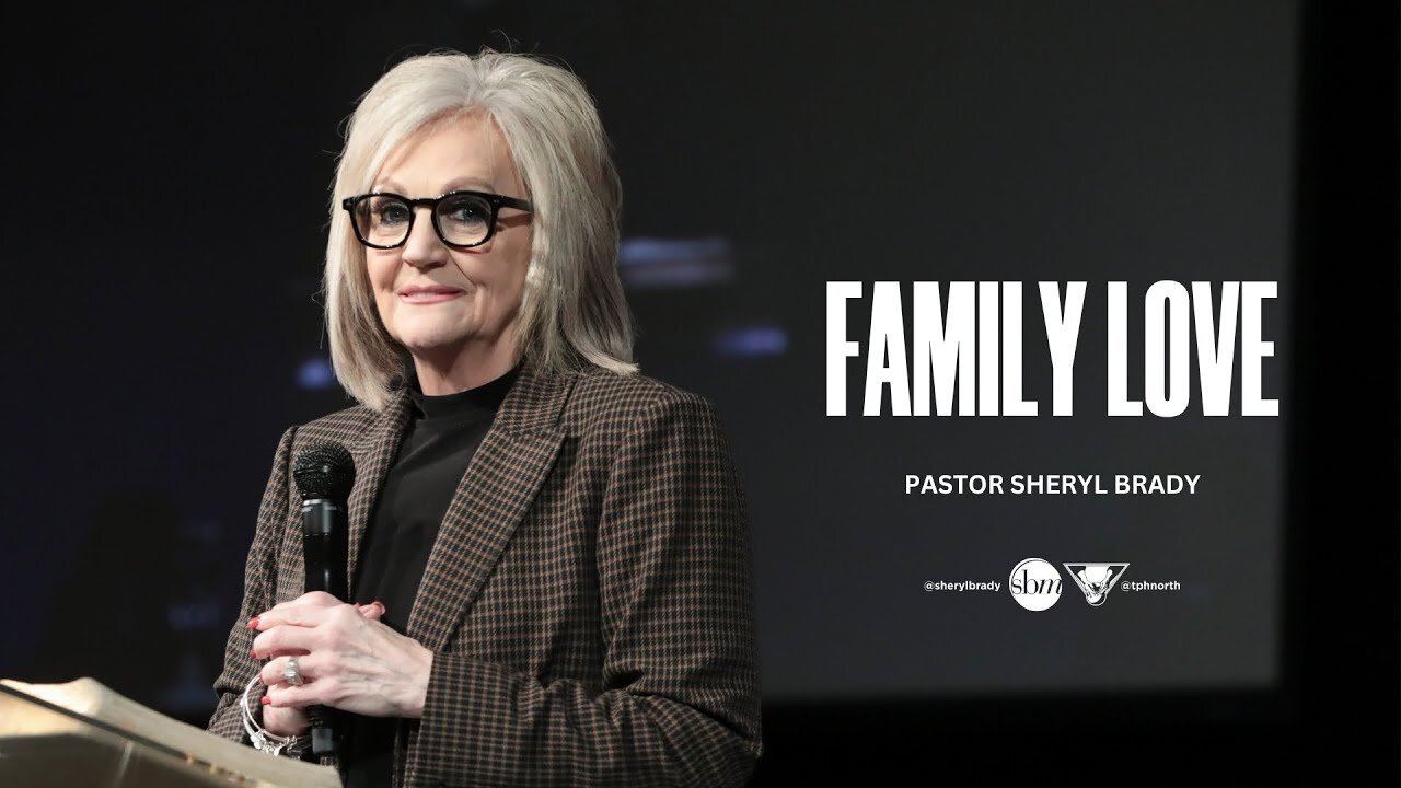 Family Love - Pastor Sheryl Brady