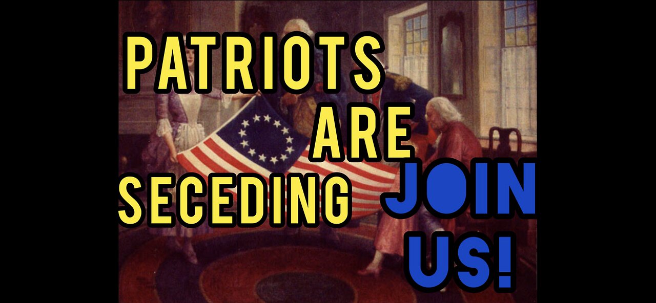 Patriots ARE Seceding. Join US!