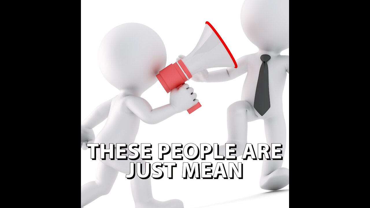 THESE PEOPLE ARE JUST MEAN