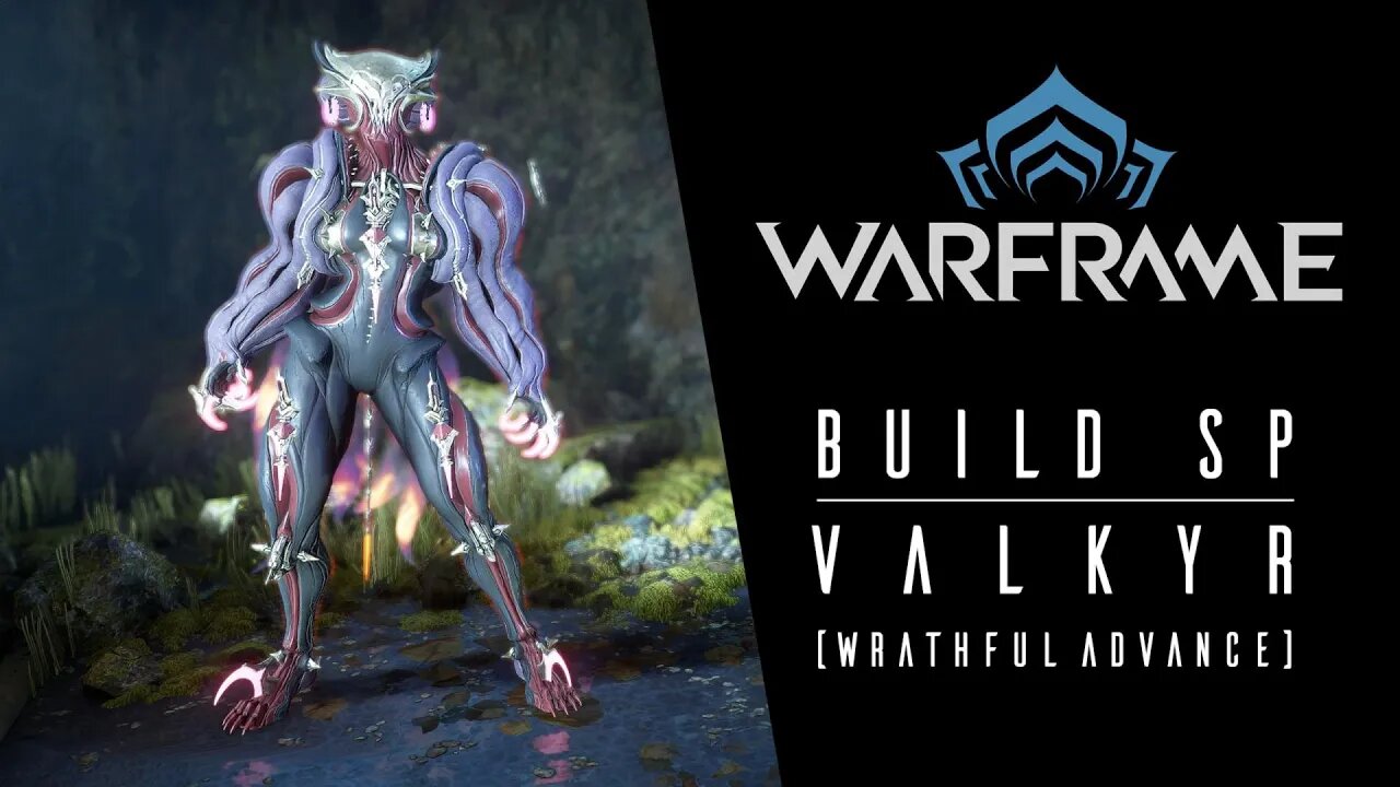 Warframe - Build Steel Path [Valkyr/Wrathful Advance]