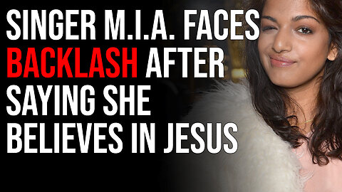 Singer M.I.A. Faces Backlash After Saying She Believes In Jesus