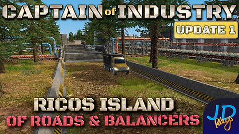 Island of Roads and Balancers 🚜 Captain of Industry 👷 Ricos Island Tour