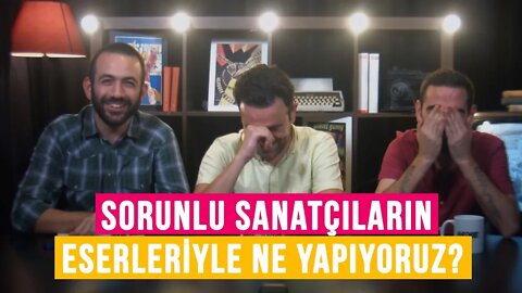 Sorunlu sanatçıların eserleriyle ne yapıyoruz? | vesaire ile Samimiyet Buhranı (3)