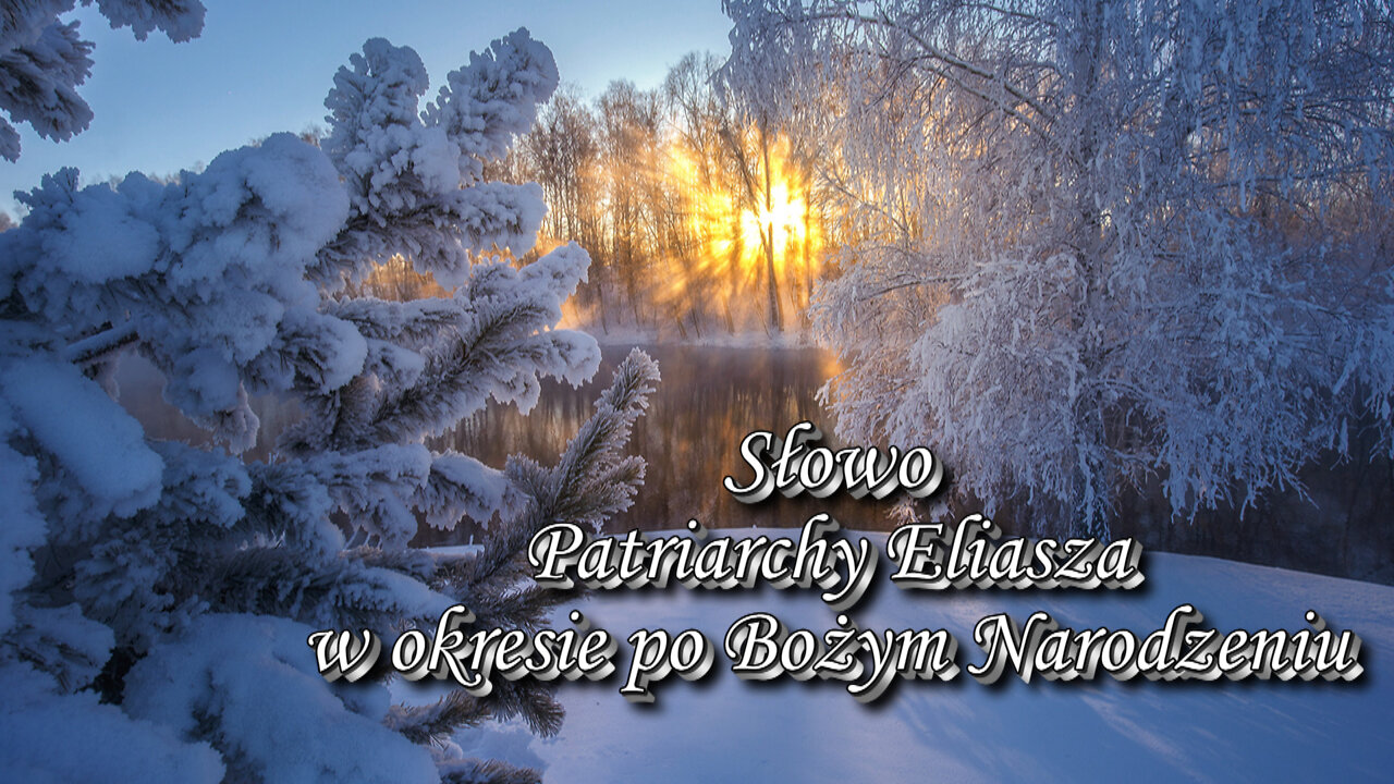 Słowo Patriarchy Eliasza w okresie po Bożym Narodzeniu