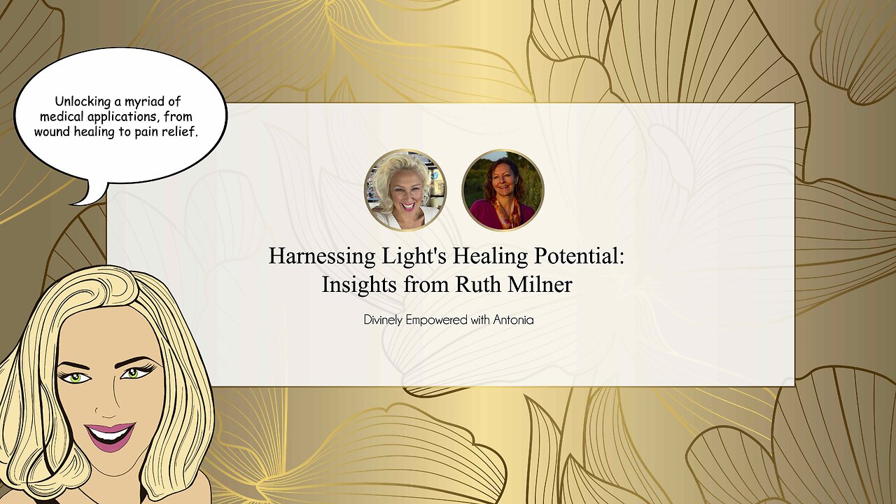 #24 Harnessing Light's Healing Potential: Insights from Ruth Milner