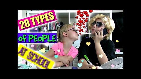 20 Types Of PEOPLE At SCHOOL!!!