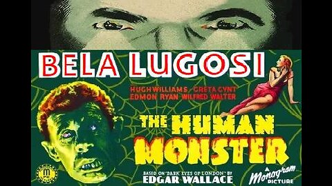 Lugosi THE HUMAN MONSTER 1939 An Edgar Wallace Horror Mystery: The Dead Eyes of London FULL MOVIE