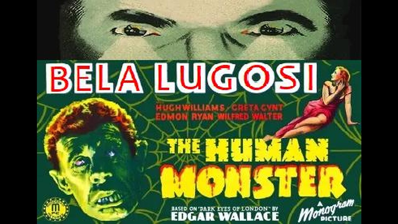 Lugosi THE HUMAN MONSTER 1939 An Edgar Wallace Horror Mystery: The Dead Eyes of London FULL MOVIE