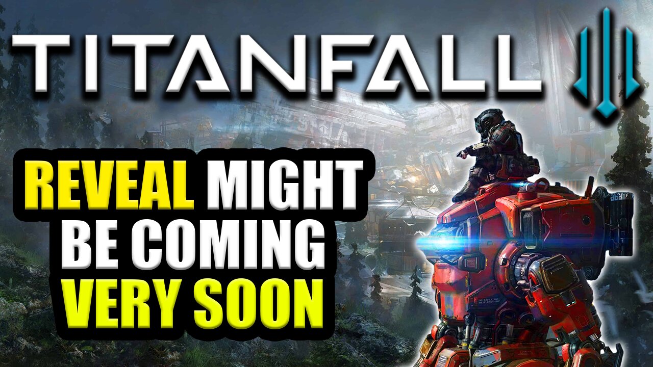 Titanfall 3 Reveal Might Be Coming Very Soon...