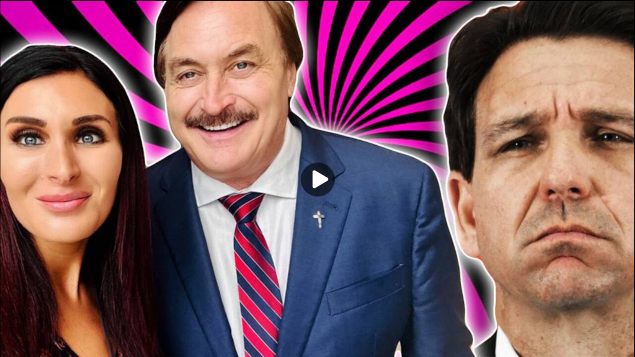 Mike Lindell Explains Why Ron DeSantis Must NEVER Be President